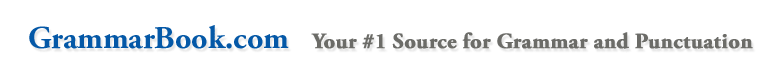 GrammarBook.com Your #1 Source for Grammar and Punctuation